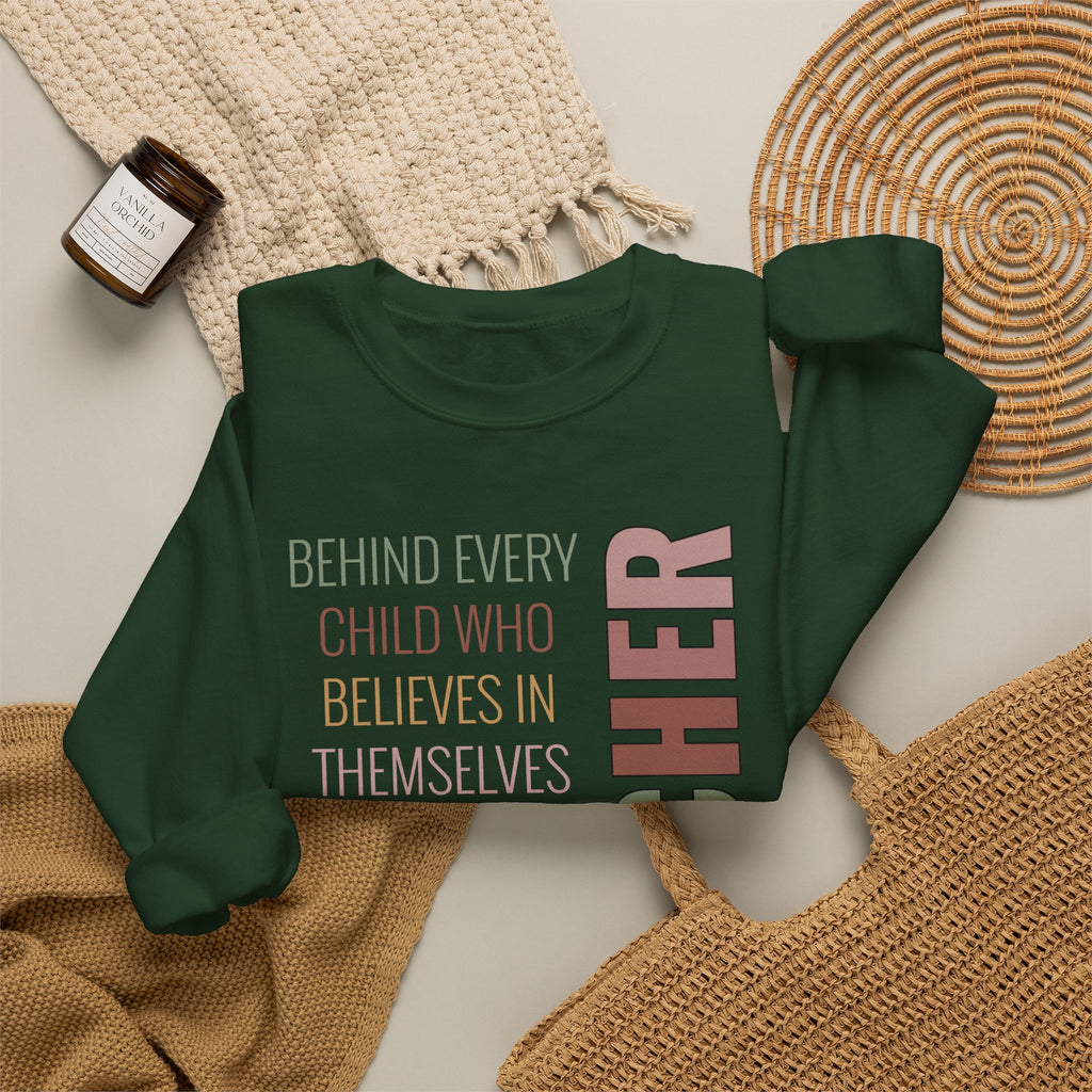 Teacher Quote Crewneck Sweatshirt – “Behind Every Child Who Believes”