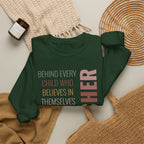Teacher Quote Crewneck Sweatshirt – “Behind Every Child Who Believes”