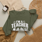 I’m a Teacher Sarcasm Quote Crewneck Sweatshirt