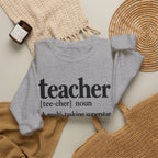 Teacher Definition Crewneck Sweatshirt – Inspirational Educator Gift