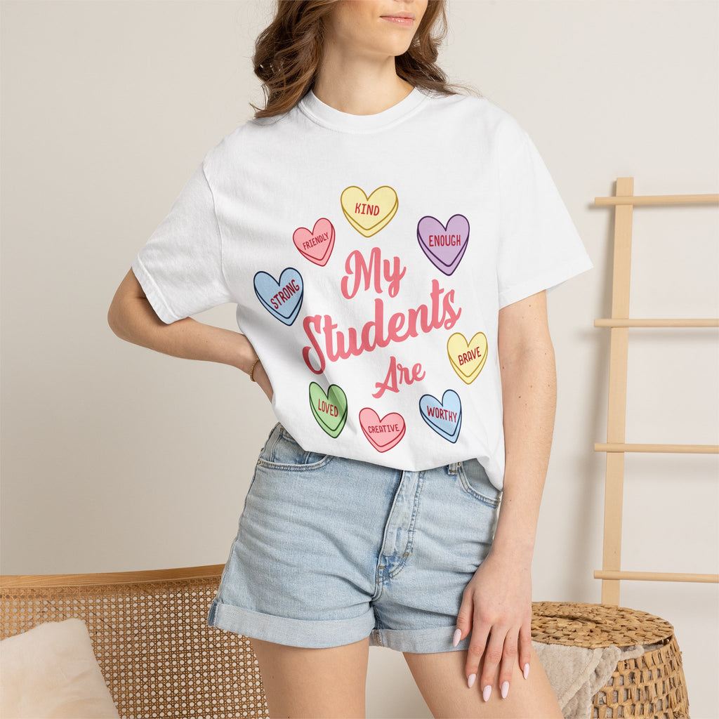 My Students Are T-Shirt — Teacher Appreciation Candy Hearts Design