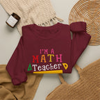 I’m a Math Teacher Of Course I Have Problems Sweatshirt