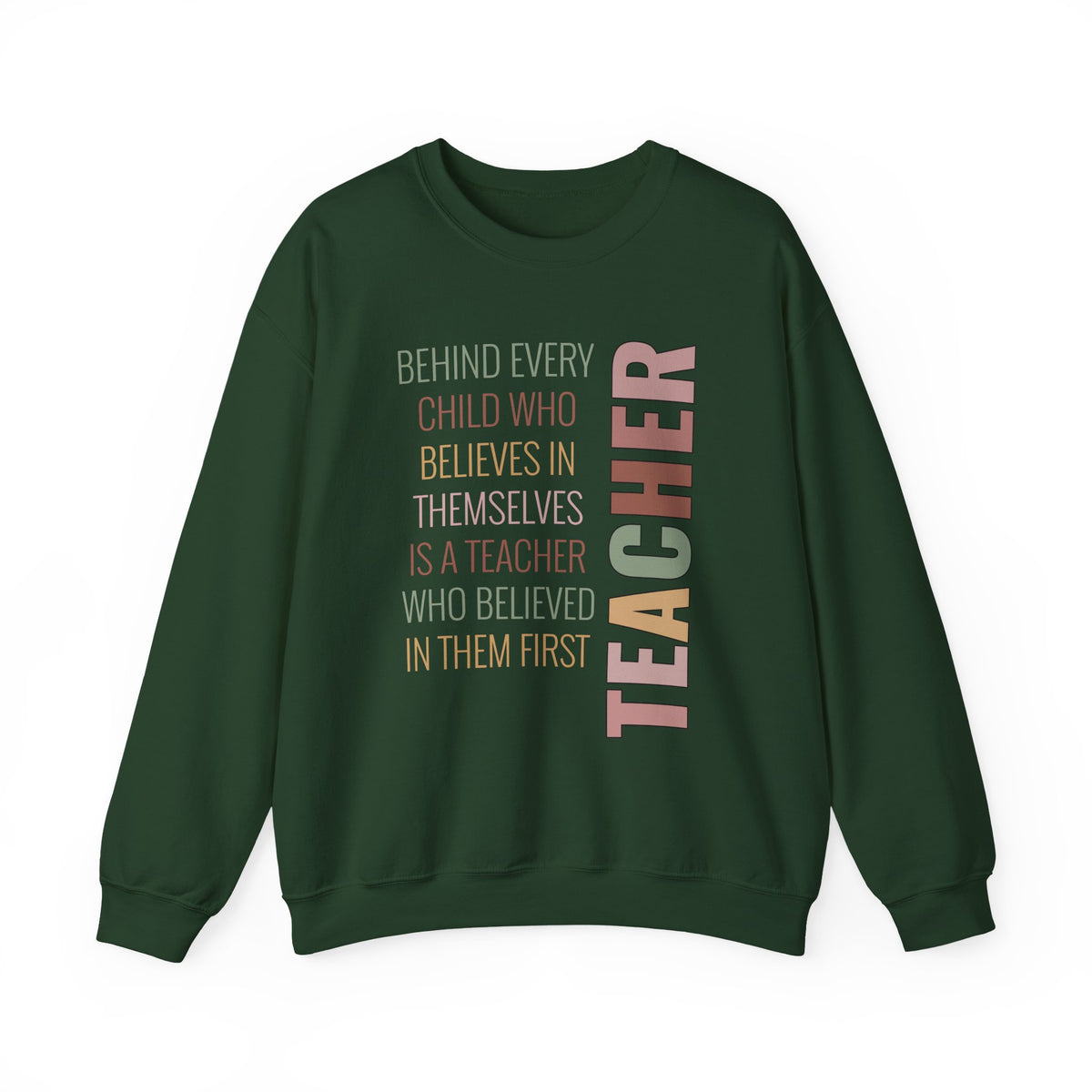 Teacher Quote Crewneck Sweatshirt – “Behind Every Child Who Believes”