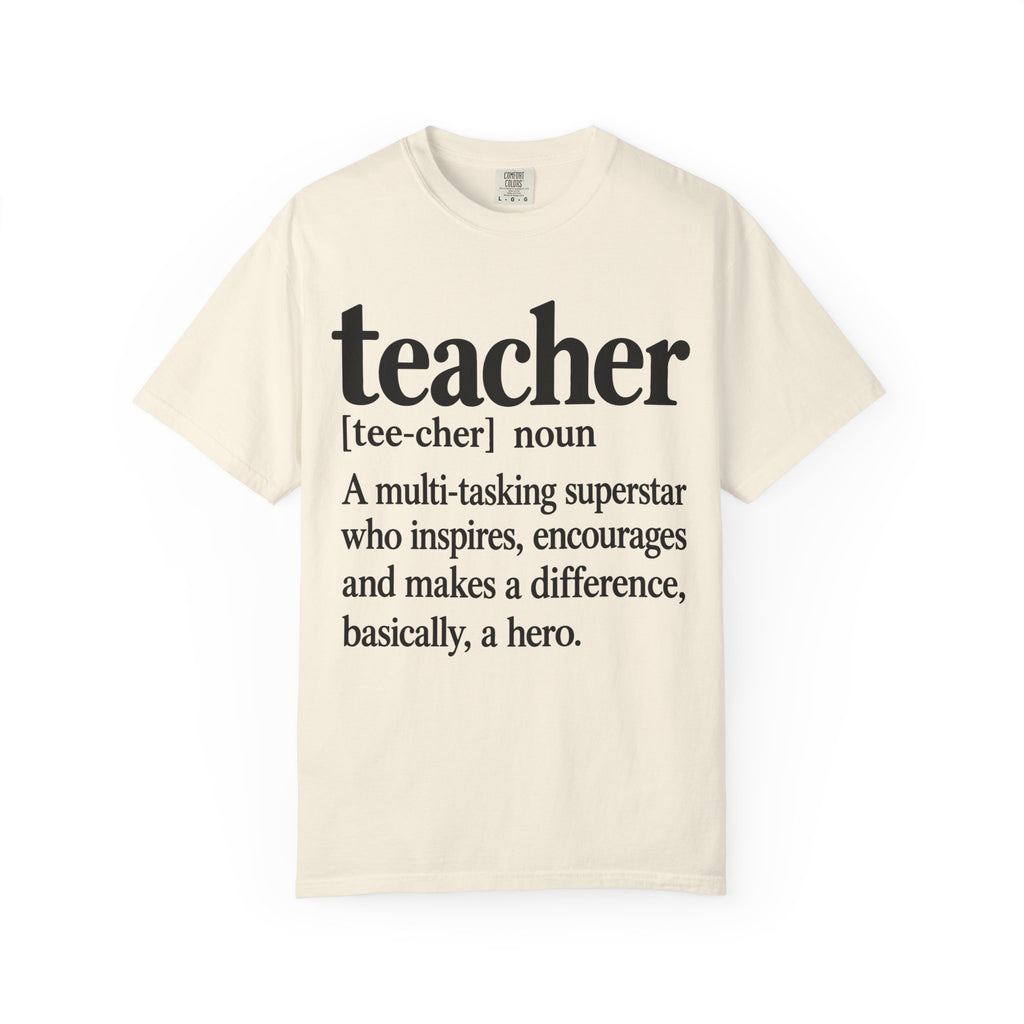 Teacher Definition T-Shirt — 'teacher [tee-cher] noun' Inspirational Gift for Educators