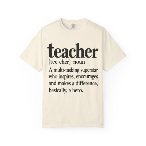 Teacher Definition T-Shirt — 'teacher [tee-cher] noun' Inspirational Gift for Educators