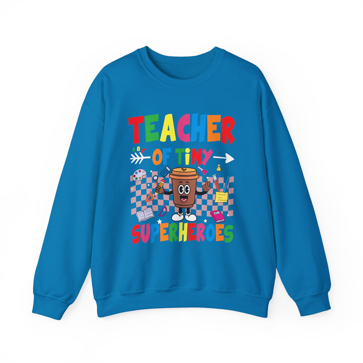 Teacher of Tiny Superheroes Crewneck Sweatshirt
