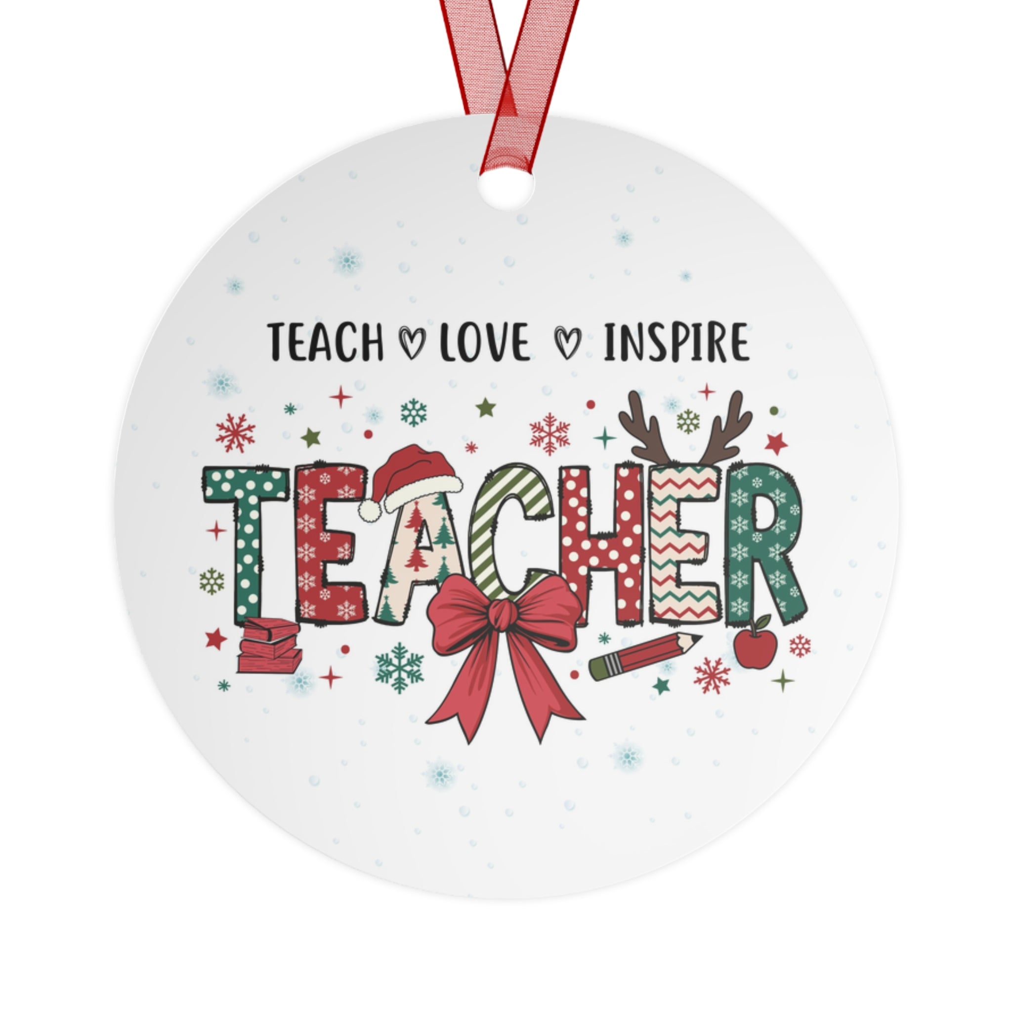 Teacher Metal Ornament — Teach Love Inspire Holiday Gift for Educators