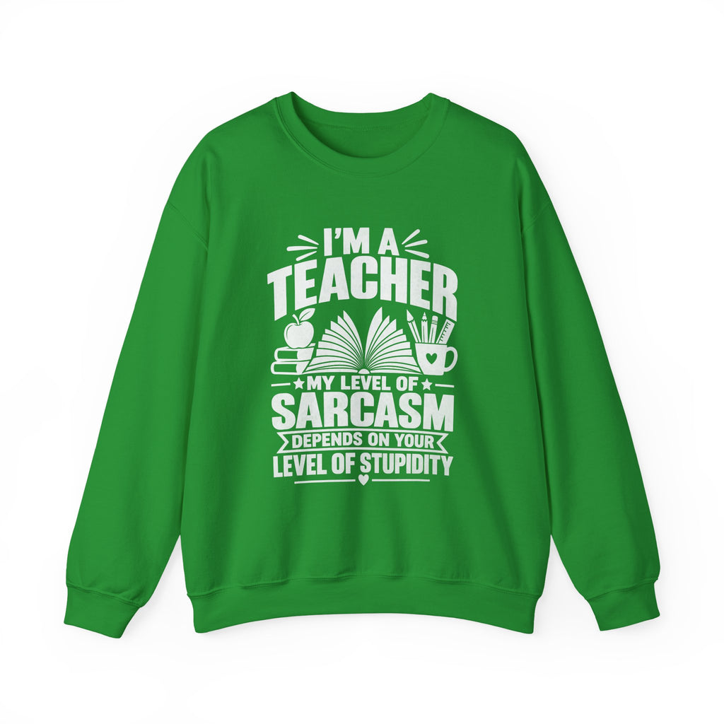 I’m a Teacher Sarcasm Quote Crewneck Sweatshirt