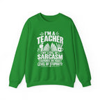 I’m a Teacher Sarcasm Quote Crewneck Sweatshirt