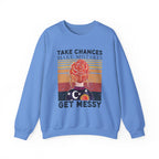 Take Chances Make Mistakes Get Messy Inspirational Crewneck Sweatshirt