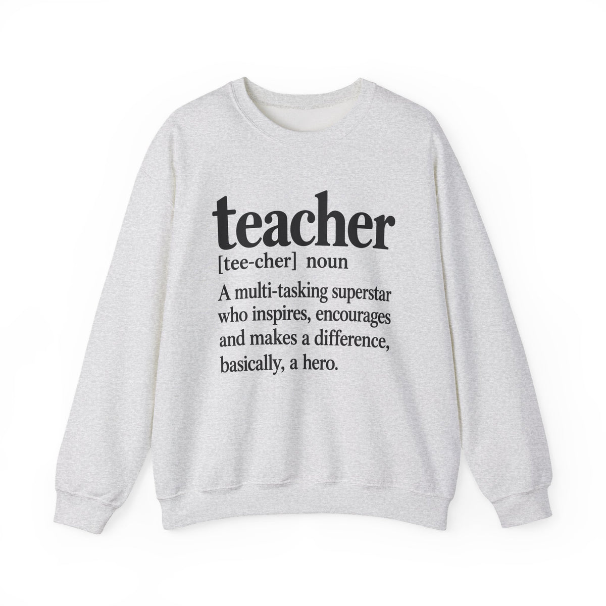 Teacher Definition Crewneck Sweatshirt – Inspirational Educator Gift