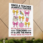 Once a Teacher Always a Teacher Matte Poster — You Can Never Truly Get Out of Teaching Inspirational Classroom Wall Art