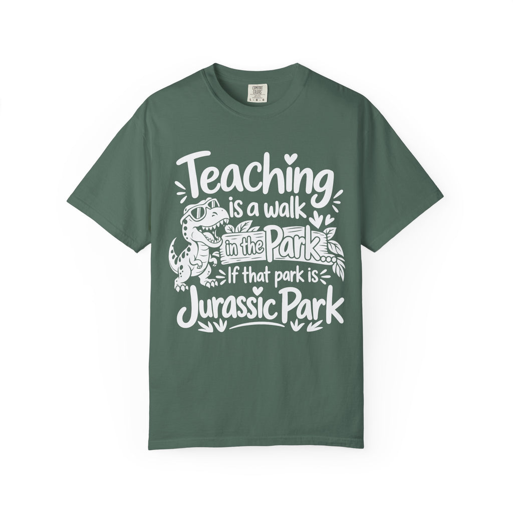 Teacher T‑Shirt – "Teaching is a Walk in the Park... If That Park is Jurassic Park" Funny Dinosaur Gift