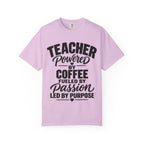 Teacher Powered by Coffee T‑Shirt — Fueled by Passion, Led by Purpose