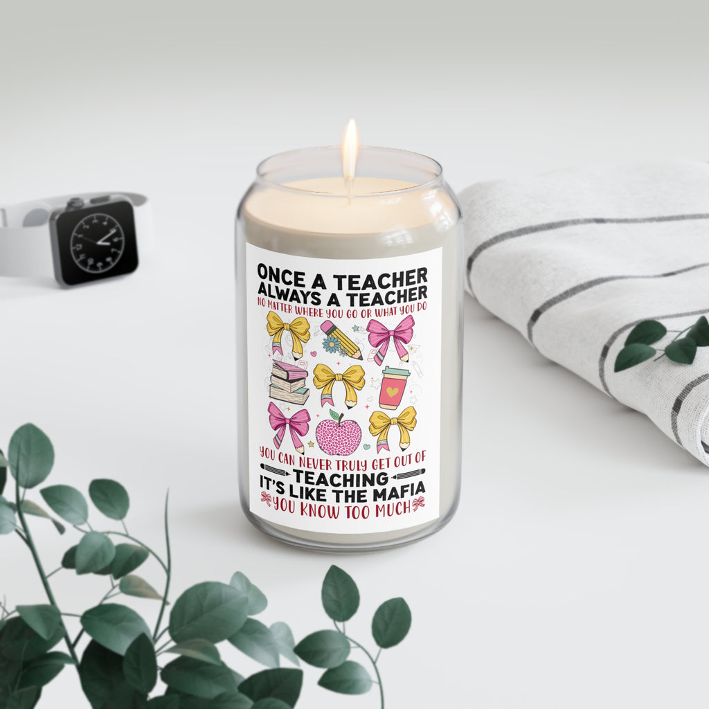 Teacher Gift Soy Candle — "Once a Teacher, Always a Teacher" 13.75oz