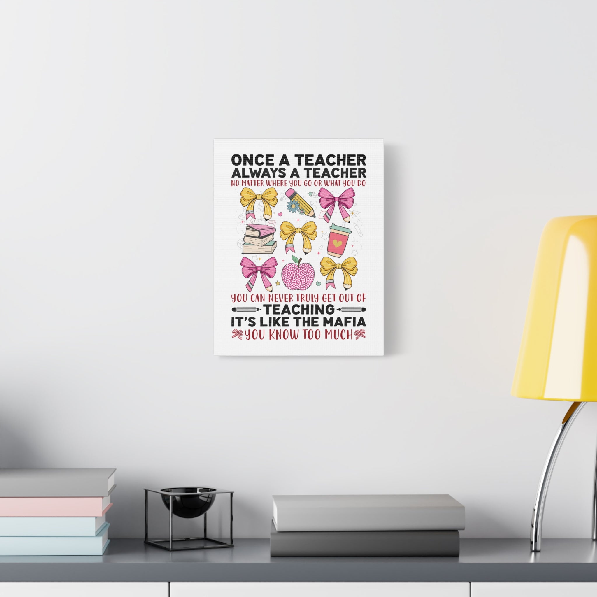 Teacher Canvas Wall Art — "Once a Teacher, Always a Teacher" Inspirational Classroom Decor