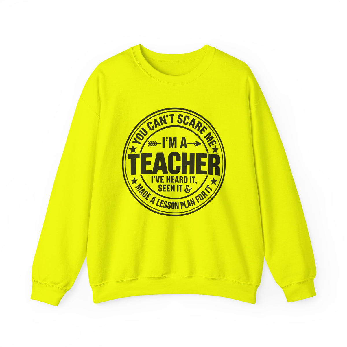 Teacher Sweatshirt – “You Can’t Scare Me, I’m a Teacher”