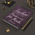 Personalized Teacher Hardcover Journal — "It Takes a Big Heart to Shape Little Minds"