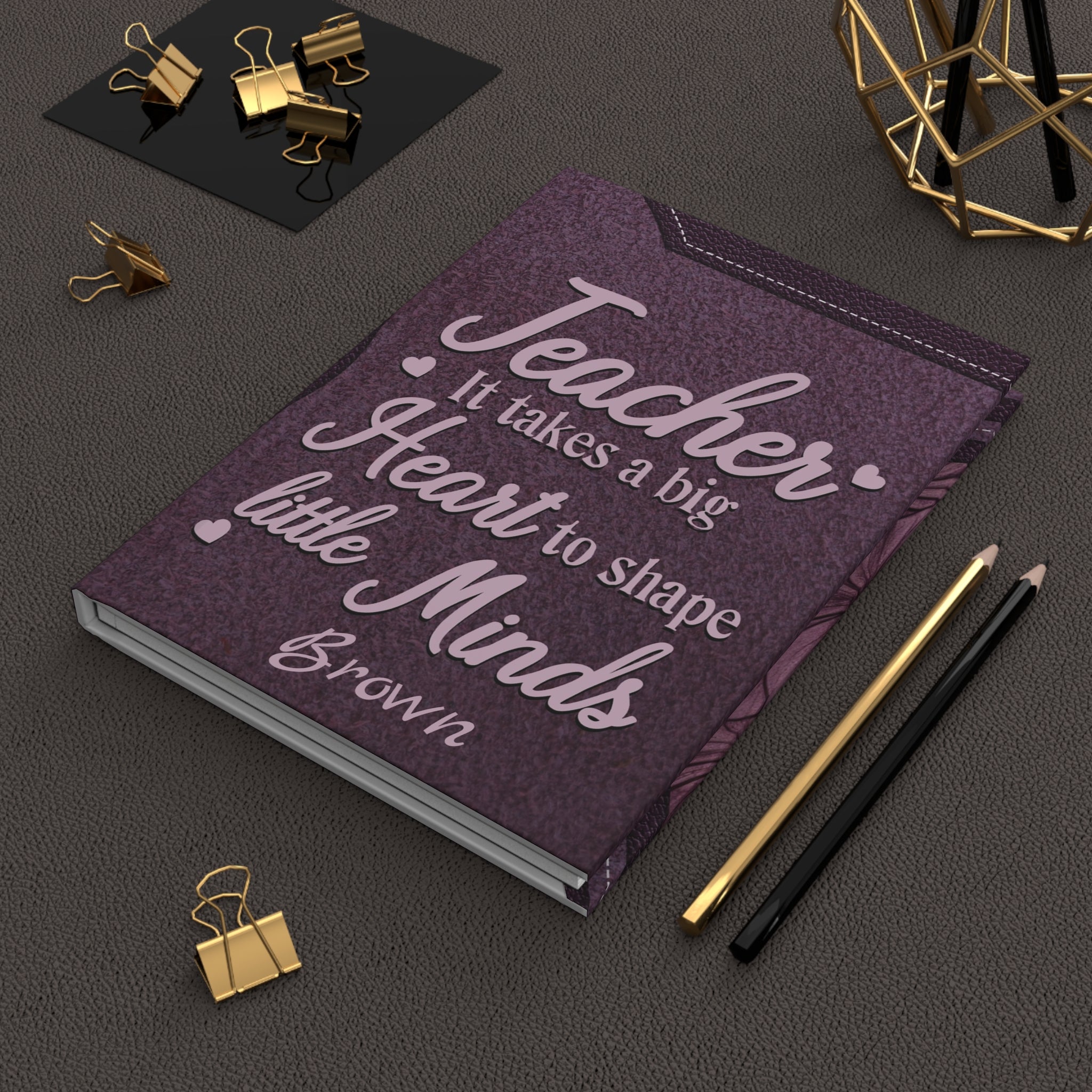 Personalized Teacher Hardcover Journal — "It Takes a Big Heart to Shape Little Minds"