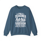 I’m a Teacher Sarcasm Quote Crewneck Sweatshirt