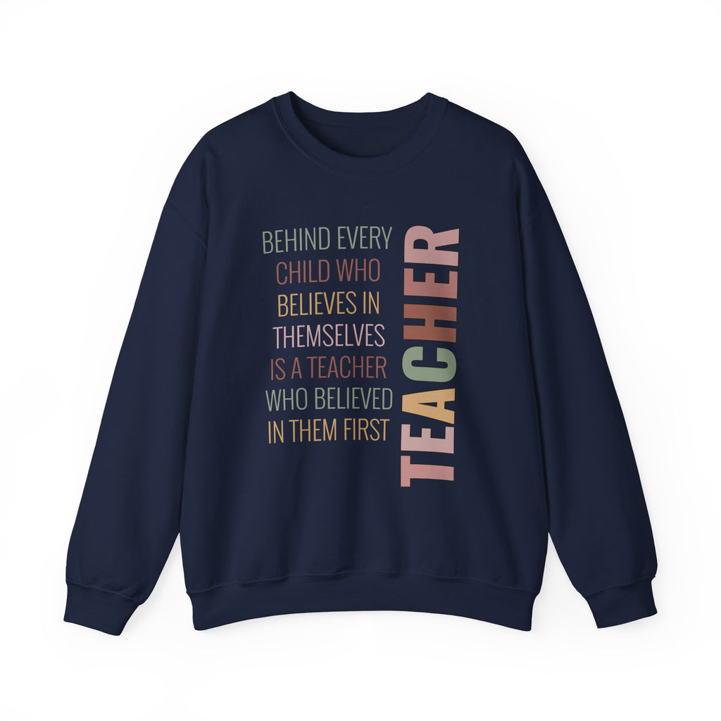 Teacher Quote Crewneck Sweatshirt – “Behind Every Child Who Believes”