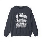 I’m a Teacher Sarcasm Quote Crewneck Sweatshirt