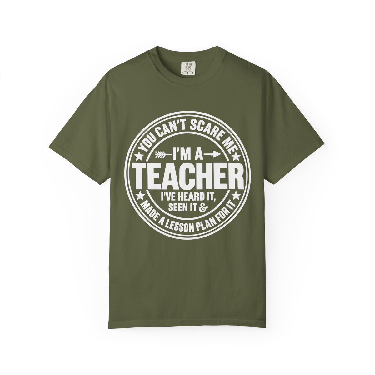 Teacher T-Shirt - "You Can't Scare Me I'm a Teacher" Garment-Dyed Tee