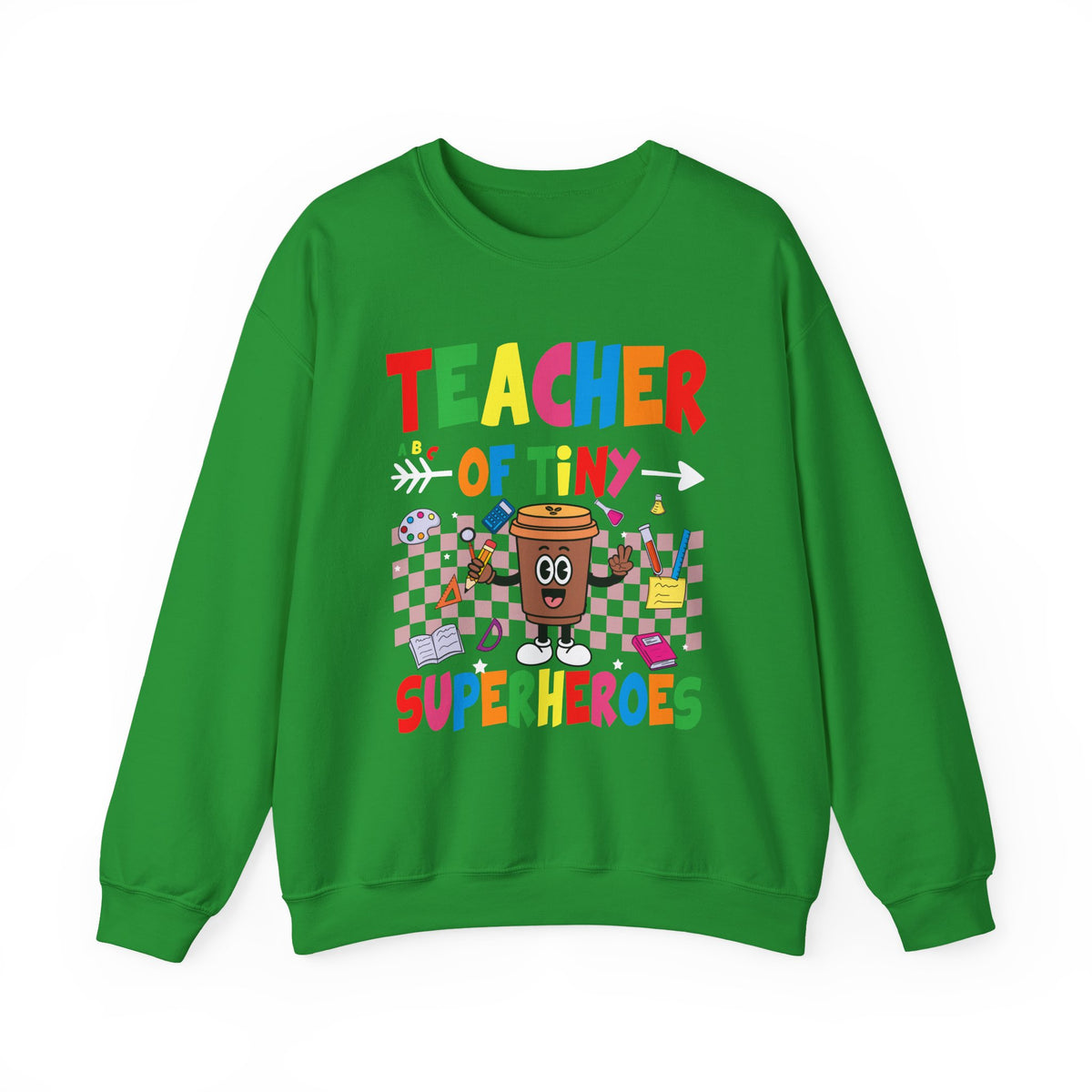 Teacher of Tiny Superheroes Crewneck Sweatshirt