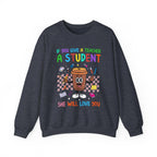 If You Give a Teacher a Student She Will Love You Crewneck Sweatshirt