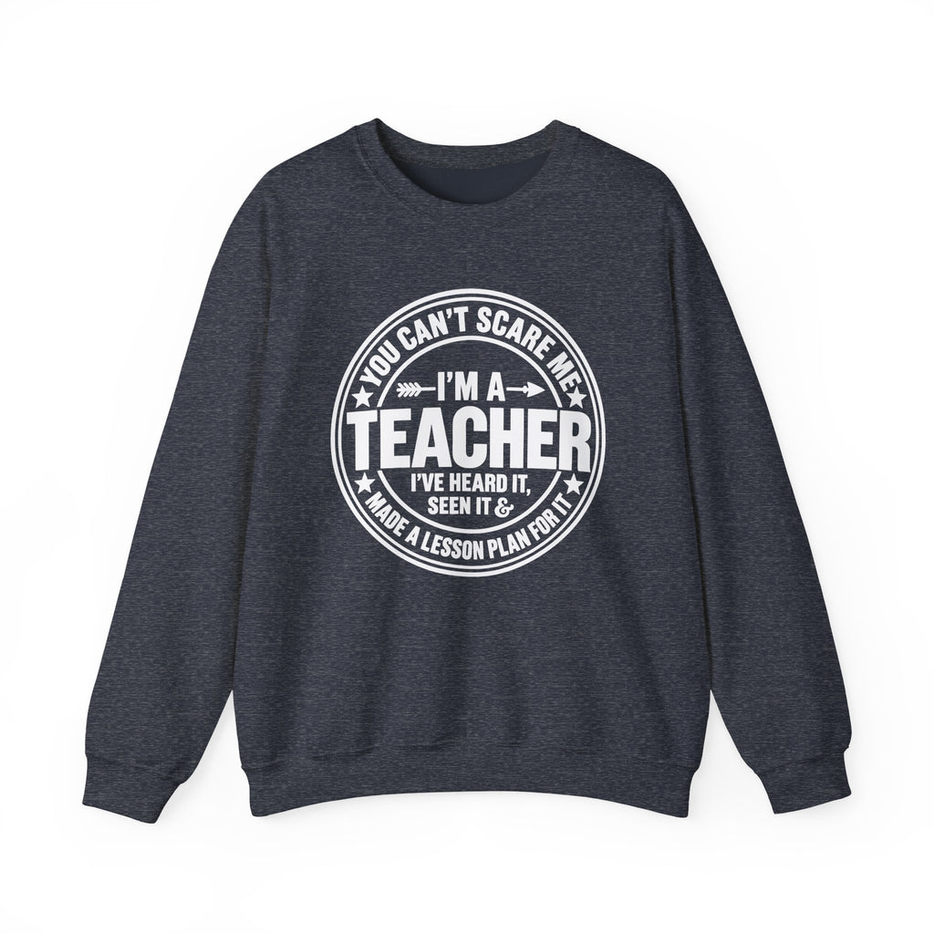 I'm a Teacher Crewneck Sweatshirt – Funny Teacher Quote