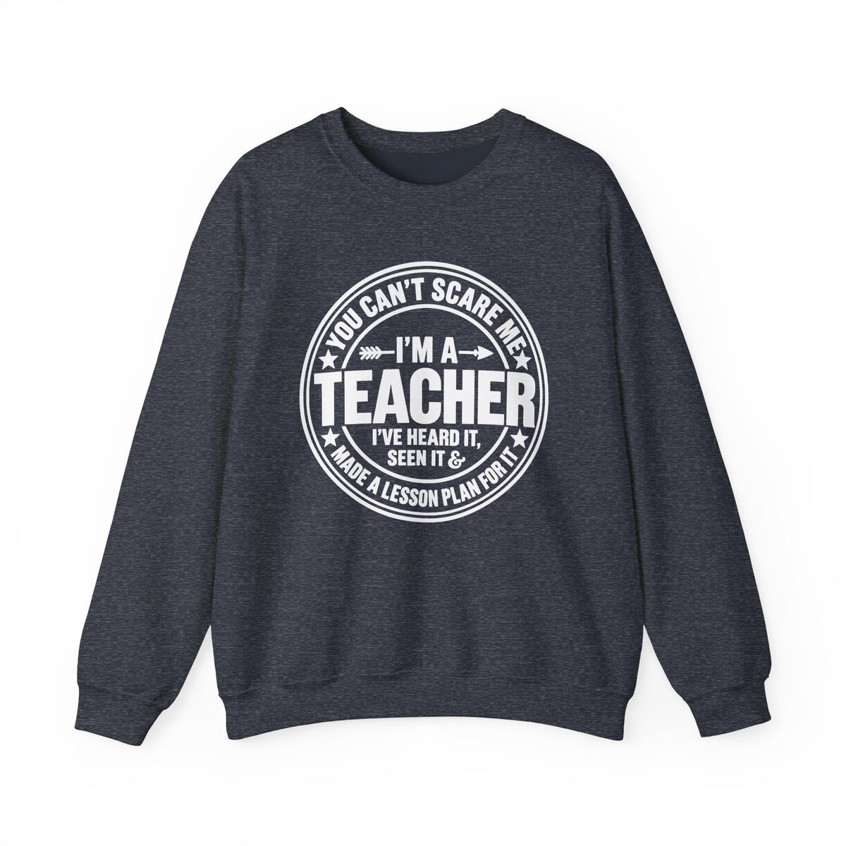 I'm a Teacher Crewneck Sweatshirt – Funny Teacher Quote