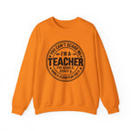 Teacher Sweatshirt – “You Can’t Scare Me, I’m a Teacher”