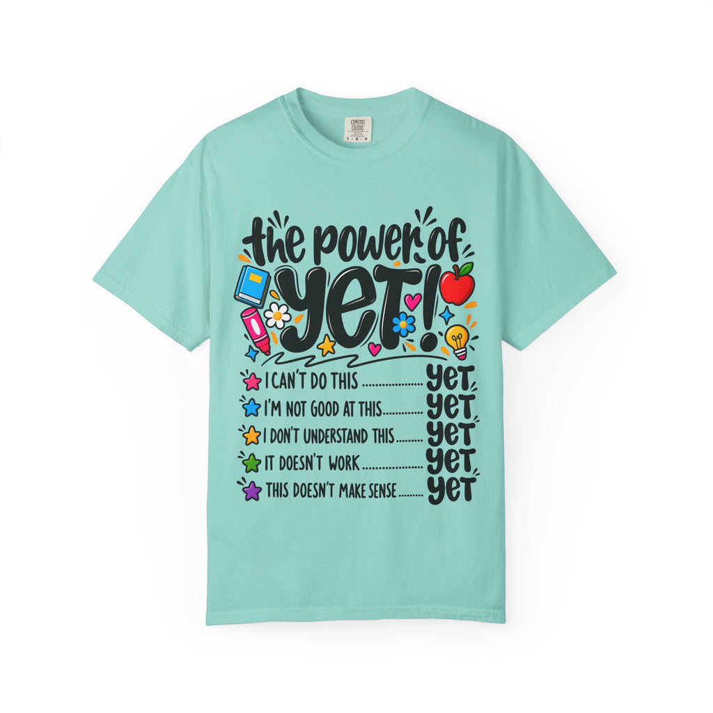 The Power of Yet T-Shirt — Growth Mindset Motivational Tee for Students & Teachers