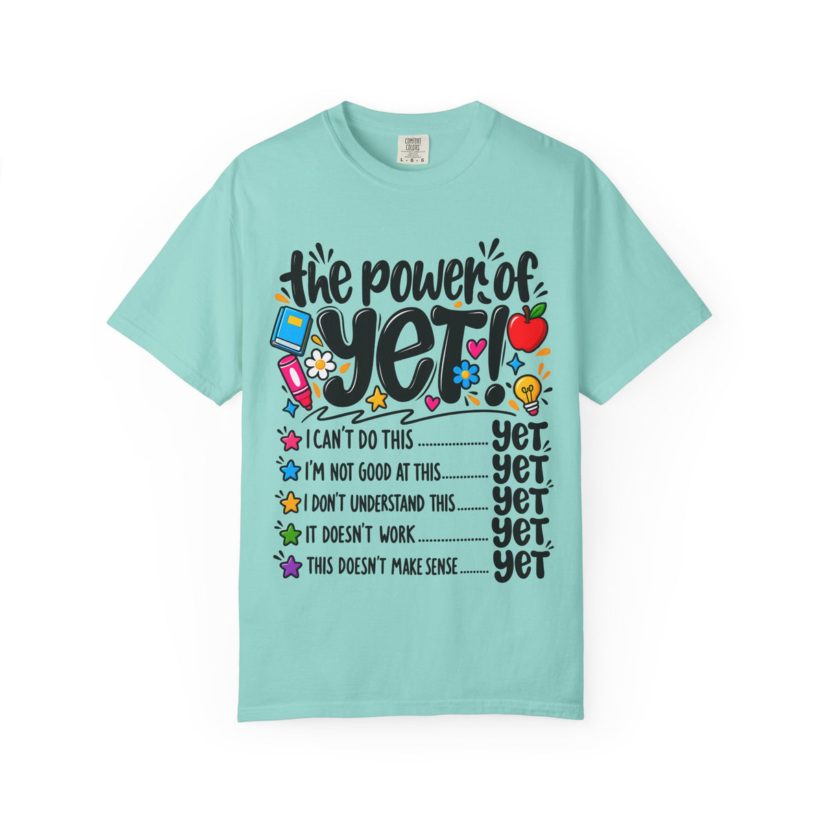 The Power of Yet T-Shirt — Growth Mindset Motivational Tee for Students & Teachers