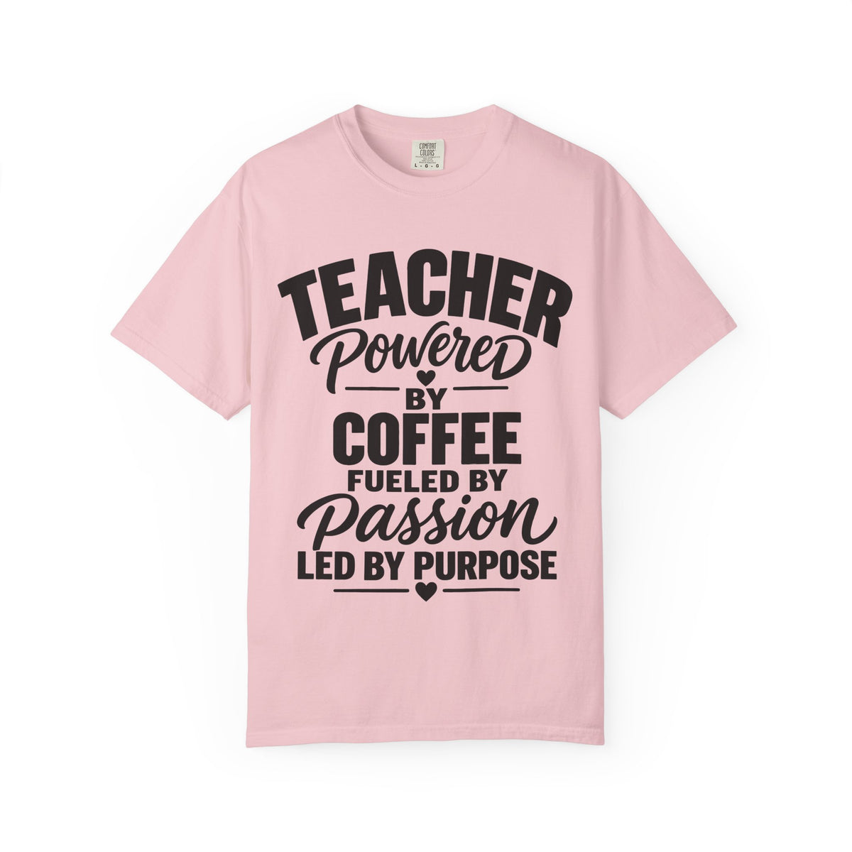 Teacher Powered by Coffee T‑Shirt — Fueled by Passion, Led by Purpose