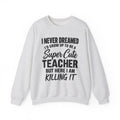 Super Cute Teacher Killing It Sweatshirt