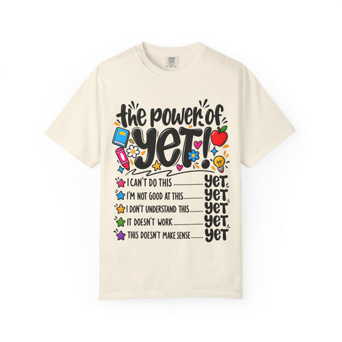 The Power of Yet T-Shirt — Growth Mindset Motivational Tee for Students & Teachers