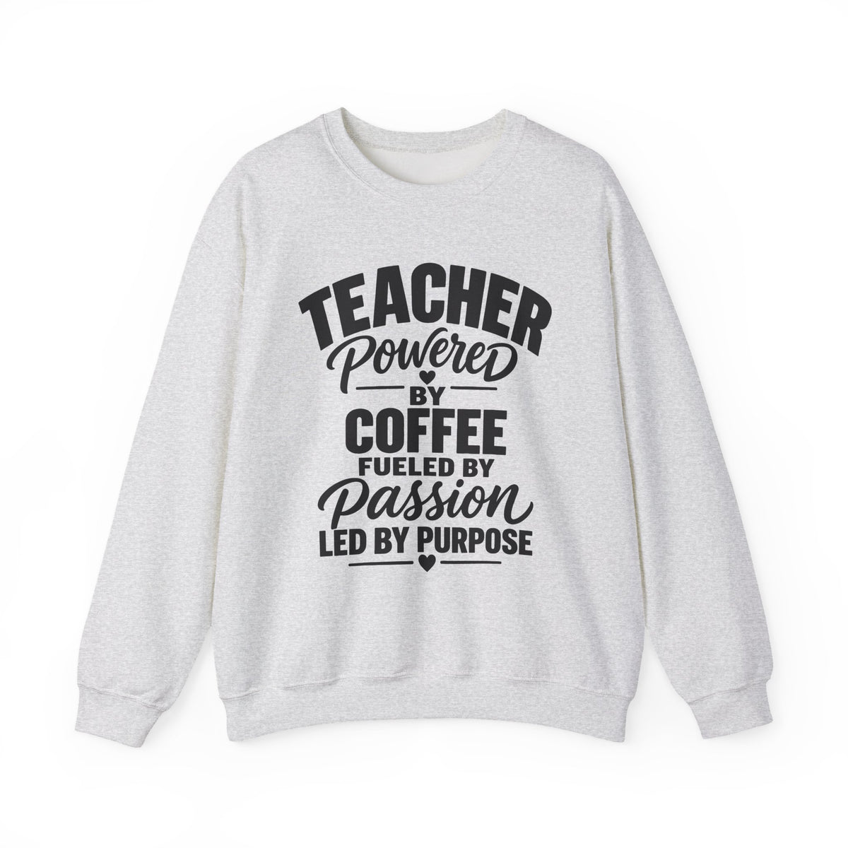 Teacher Powered by Coffee Sweatshirt