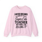 Super Cute Teacher Killing It Sweatshirt