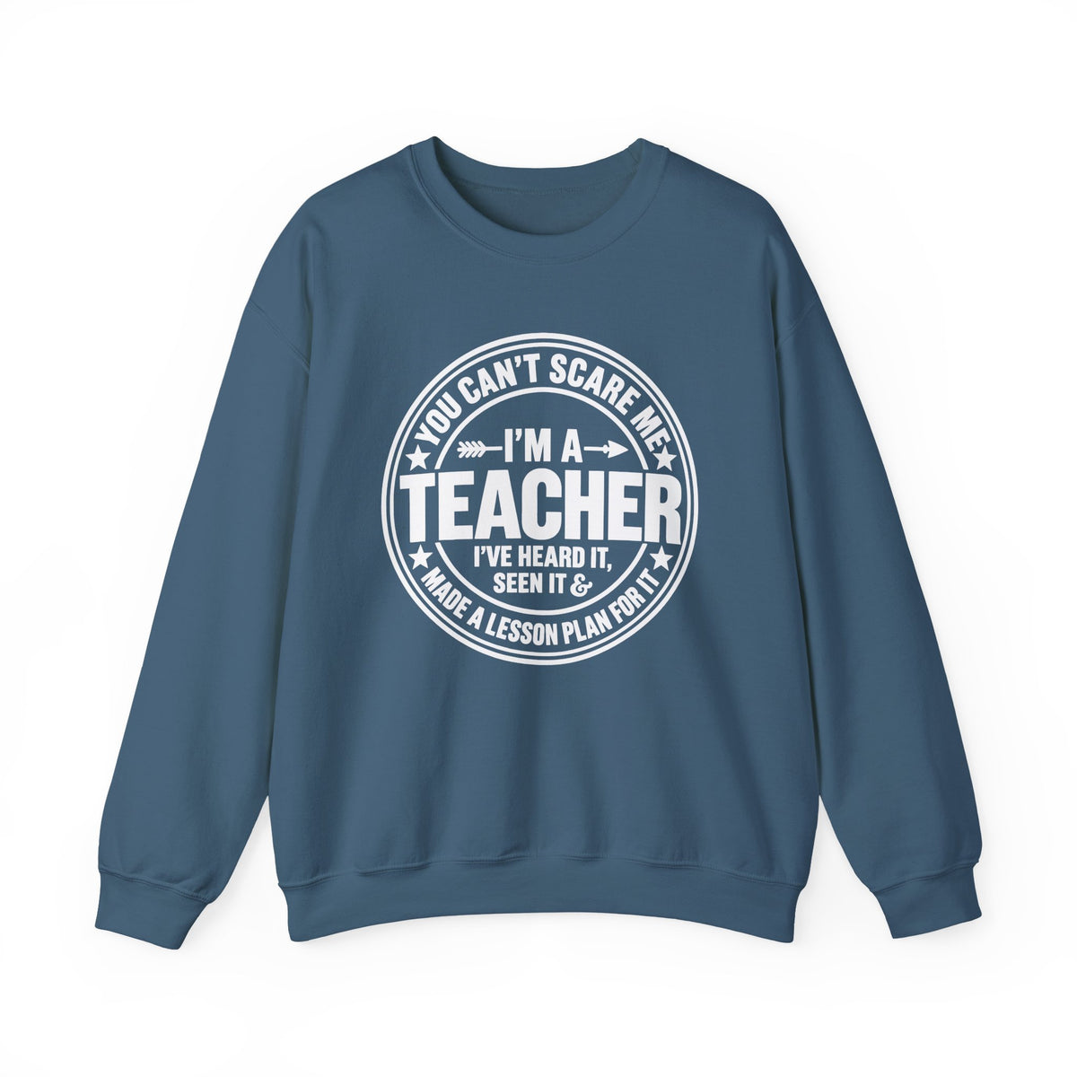 I'm a Teacher Crewneck Sweatshirt – Funny Teacher Quote