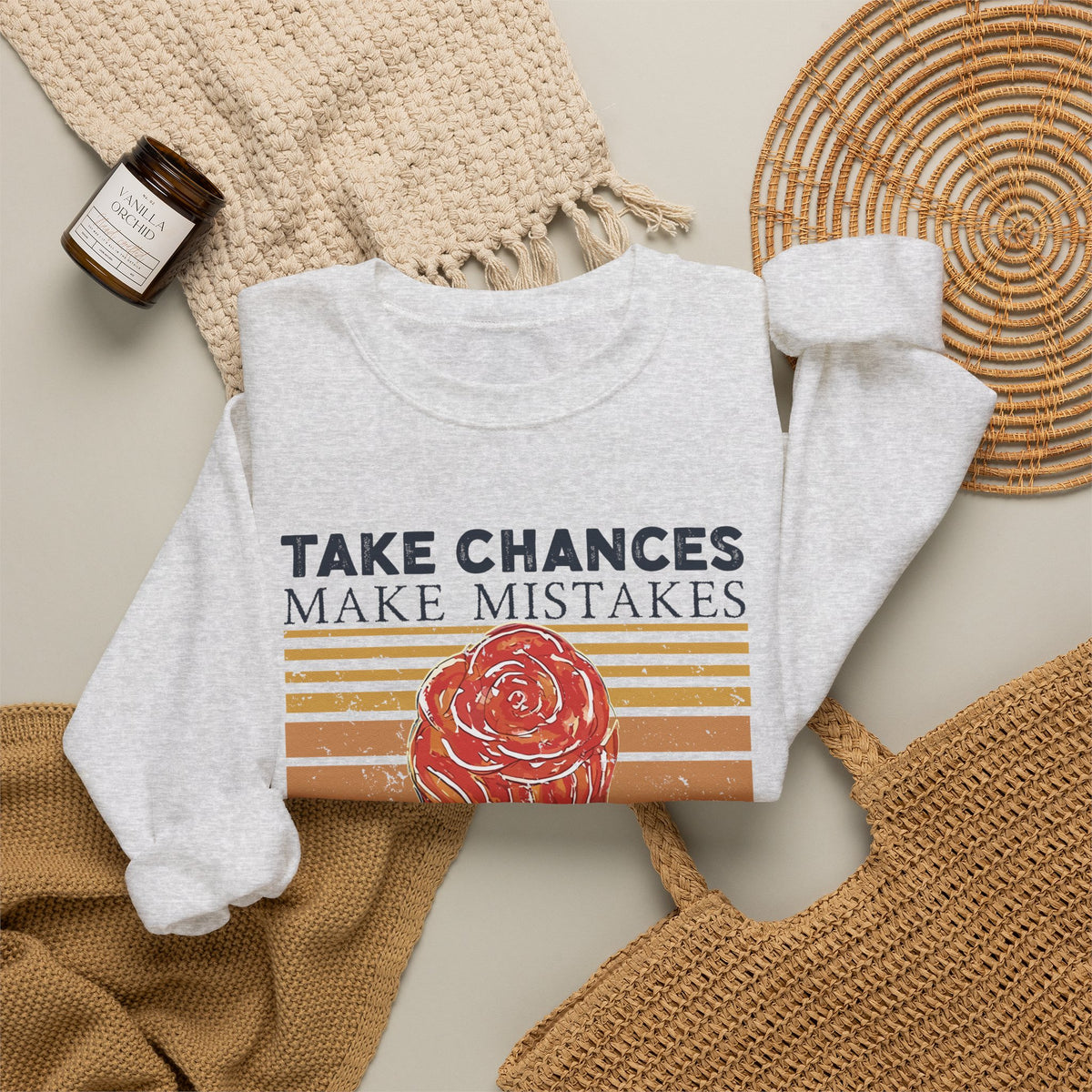 Take Chances Make Mistakes Get Messy Inspirational Crewneck Sweatshirt