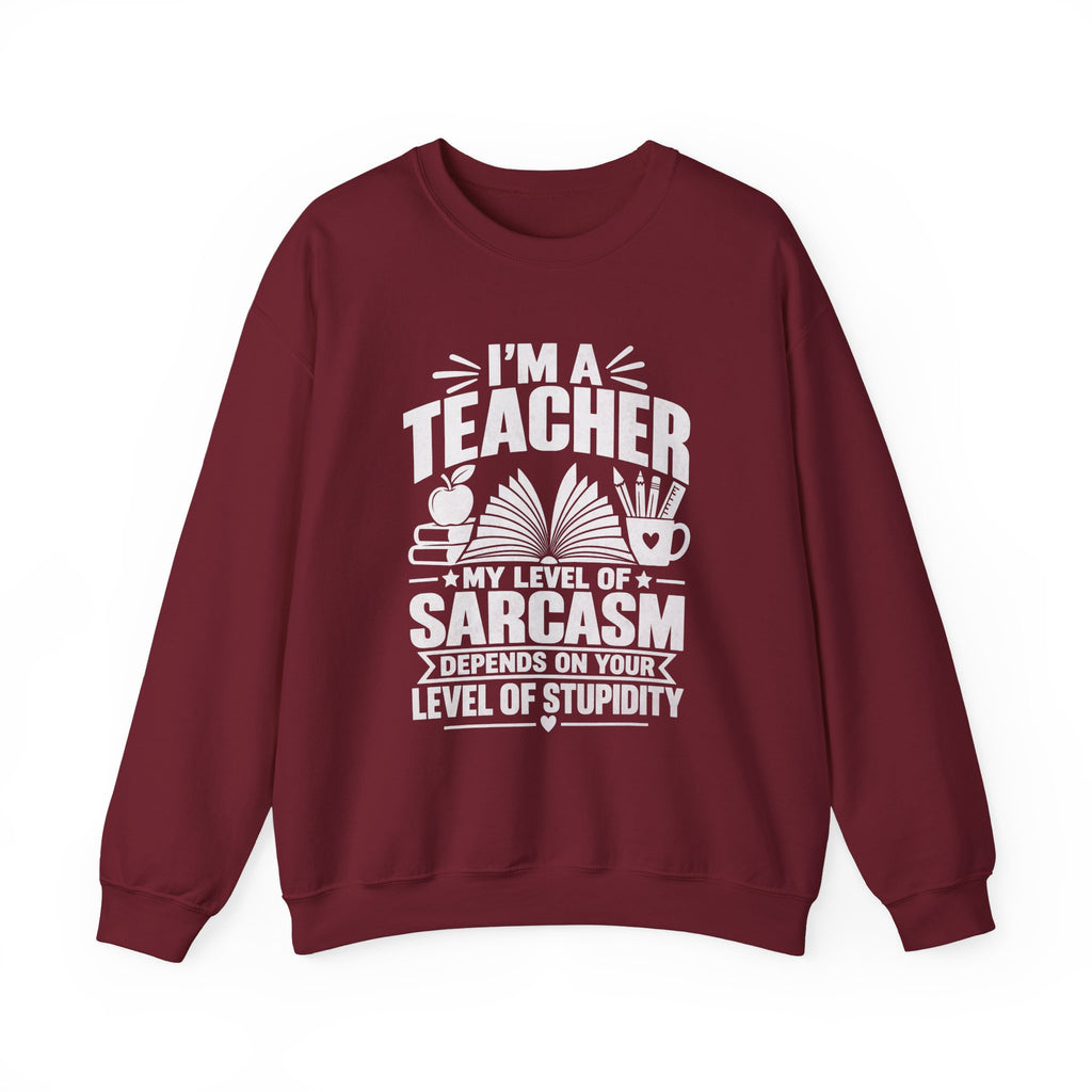 I’m a Teacher Sarcasm Quote Crewneck Sweatshirt