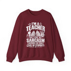 I’m a Teacher Sarcasm Quote Crewneck Sweatshirt
