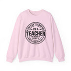 Teacher Sweatshirt – “You Can’t Scare Me, I’m a Teacher”
