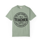 Teacher T-Shirt - "You Can't Scare Me I'm a Teacher" Funny Teacher Gift Tee