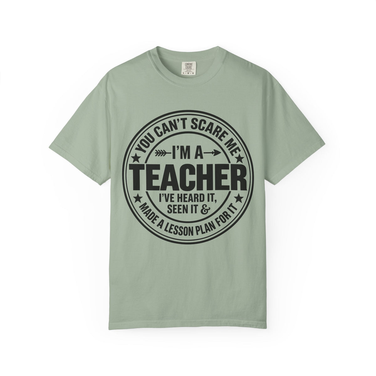 Teacher T-Shirt - "You Can't Scare Me I'm a Teacher" Funny Teacher Gift Tee