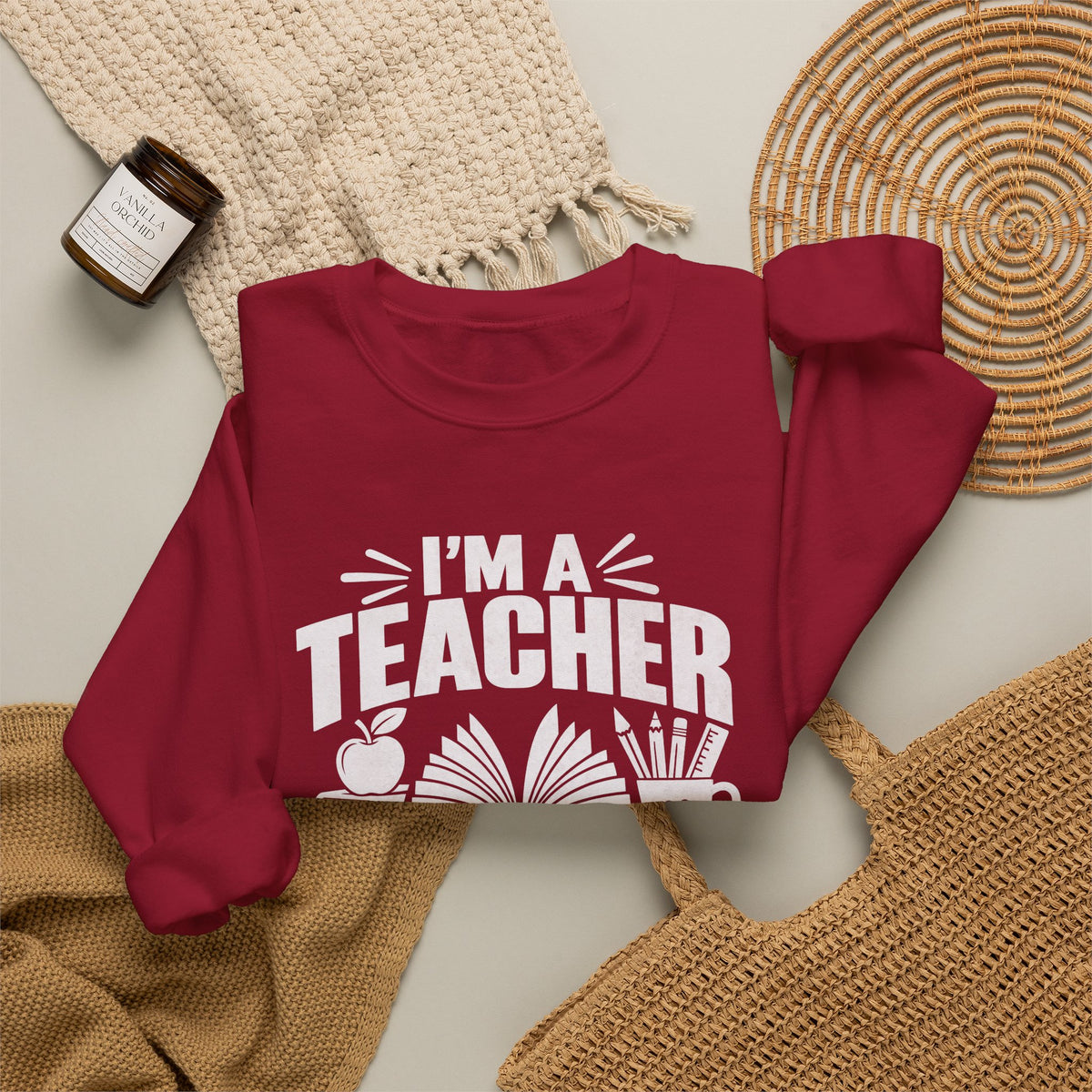I’m a Teacher Sarcasm Quote Crewneck Sweatshirt