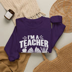 I’m a Teacher Sarcasm Quote Crewneck Sweatshirt