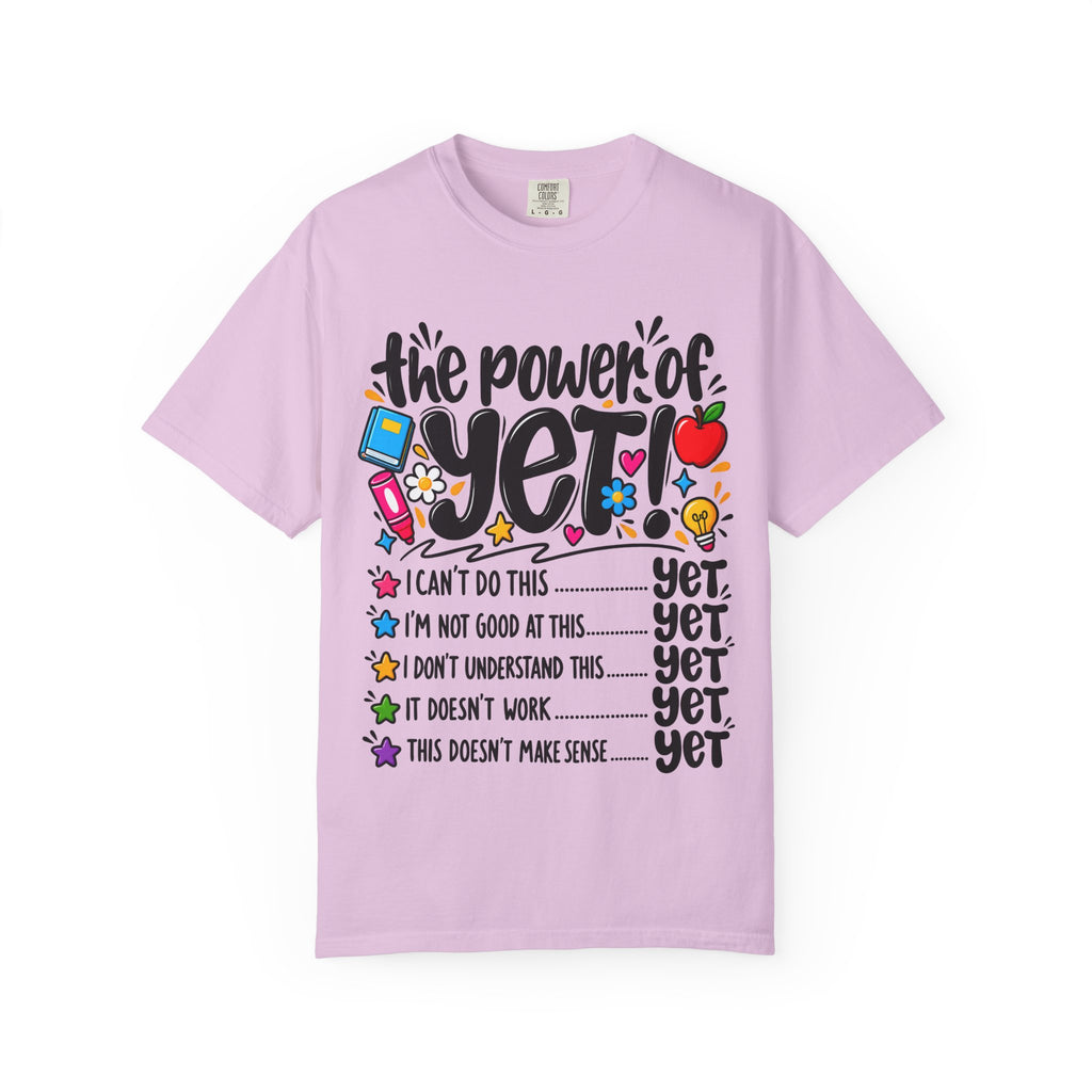 The Power of Yet T-Shirt — Growth Mindset Motivational Tee for Students & Teachers