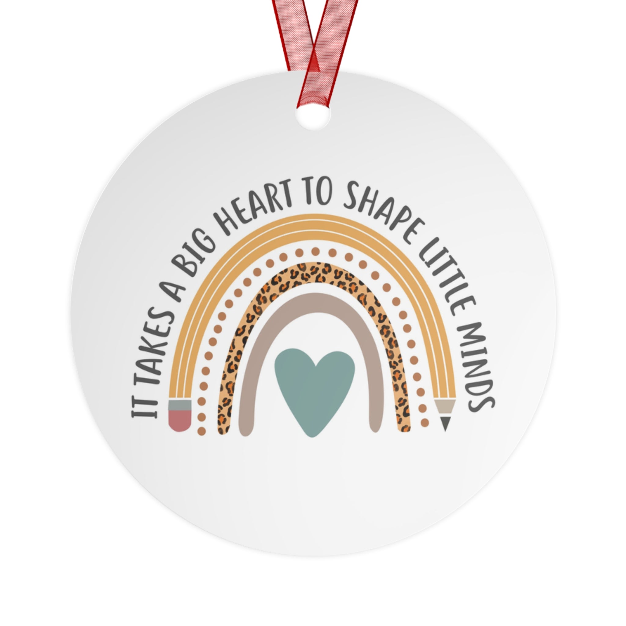 Teacher Ornament — “It Takes a Big Heart to Shape Little Minds” Metal Holiday Keepsake